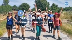 Athenalar Yürüyor: "Bir erkek koruması olmadan yürürsem ne olur?” 